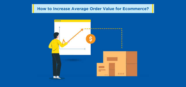 How to Increase Average Order Value for Ecommerce