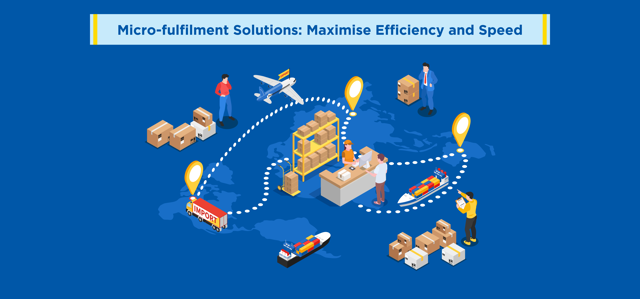 Micro-fulfilment Solutions: Maximise Efficiency and Speed