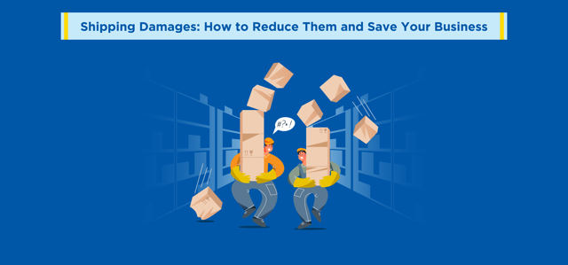 Shipping Damages: How to Reduce Them and Save Your Business