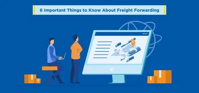 6 Important Things to Know About Freight Forwarding
