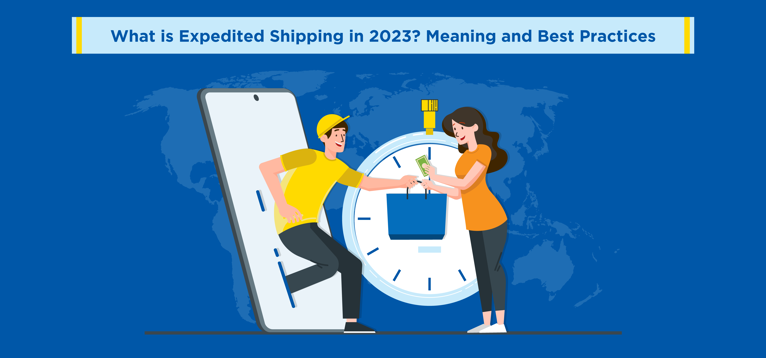 What is Expedited Shipping in 2023? Meaning and Best Practices