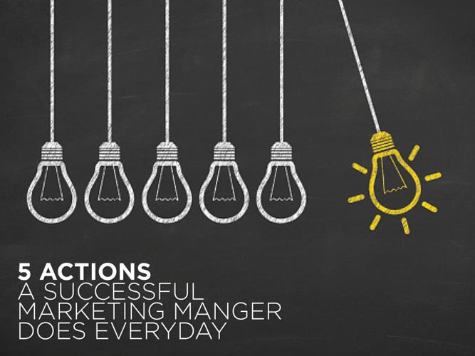 5 Actions a Successful Marketing Manager Does Every Day