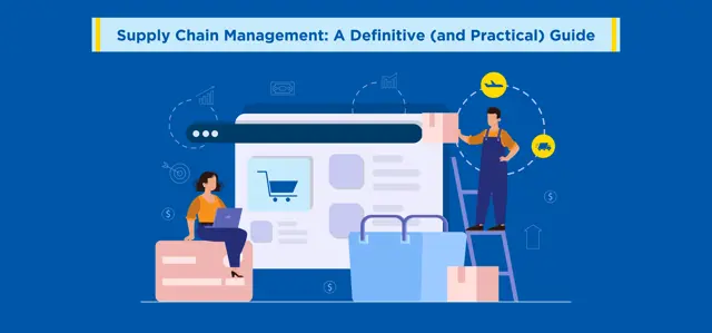 Supply Chain Management: A Definitive (and Practical) Guide