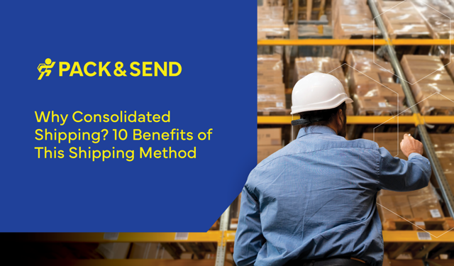 Why Consolidated Shipping? 10 Benefits of This Shipping Method