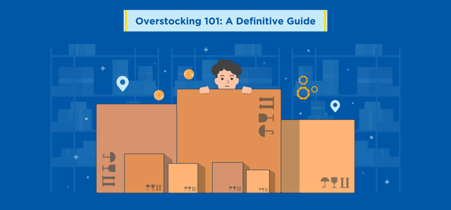 Overstocking 101: A Definitive Guide