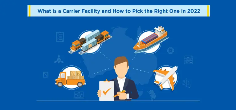 What is a Carrier Facility and How to Pick the Right Courier in 2022