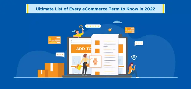 Ultimate List of Every eCommerce Term to Know in 2022