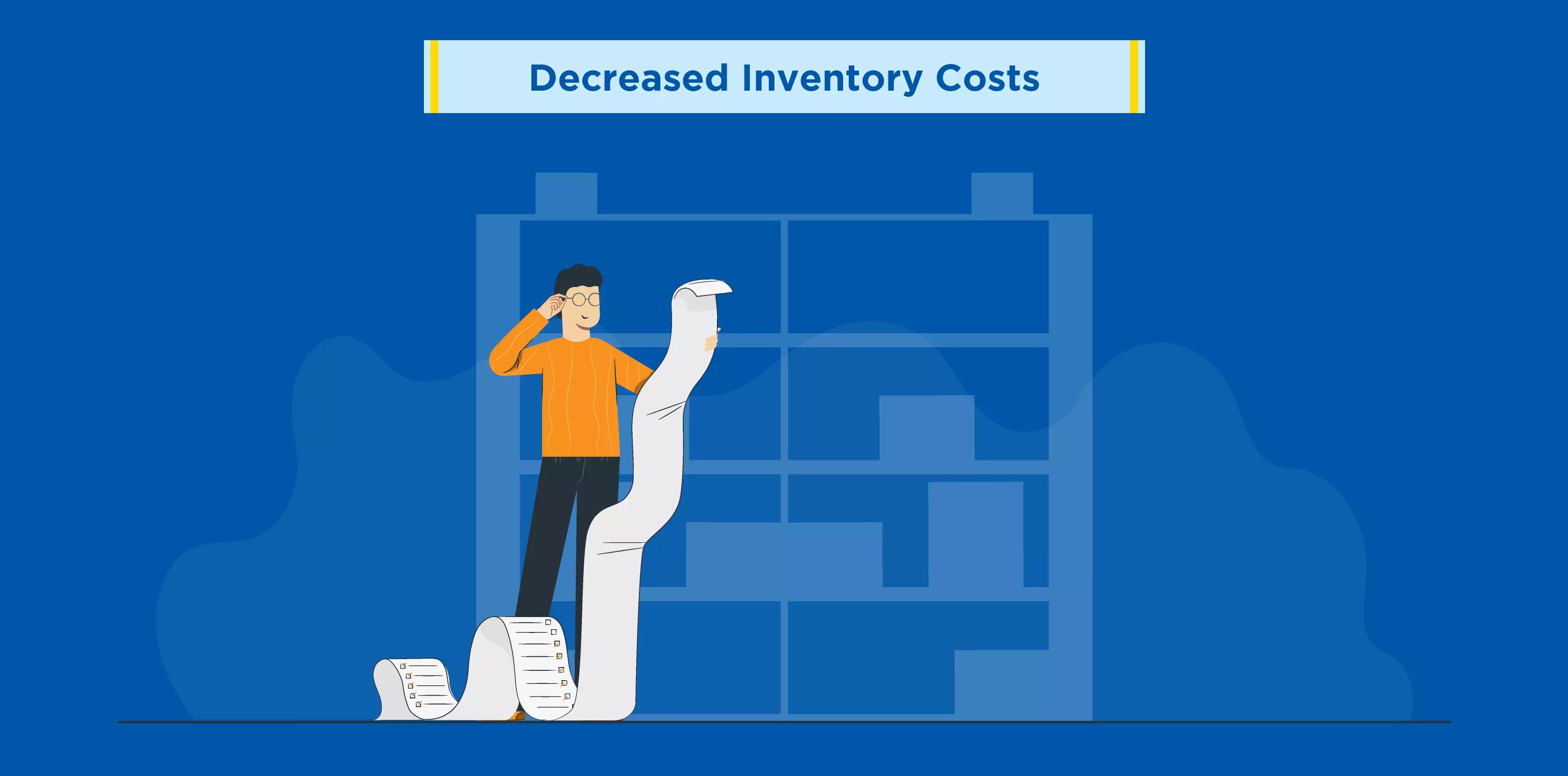 Decreased Inventory Costs