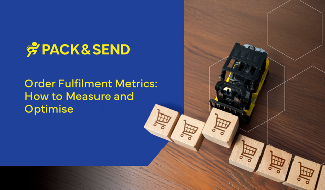 Order Fulfilment Metrics: How to Measure and Optimise