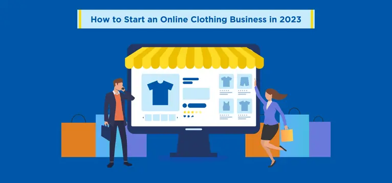 How to Start an Online Clothing Business in 2023