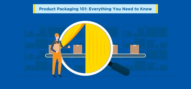 Product Packaging 101: Everything You Need to Know