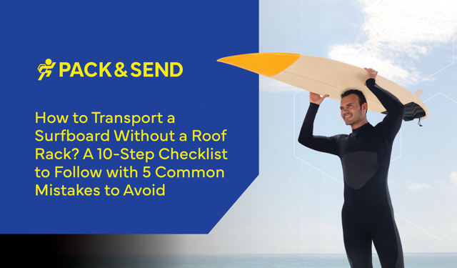 How to Transport a Surfboard Without a Roof Rack? A 10-Step Checklist to Follow with 5 Common Mistakes to Avoid