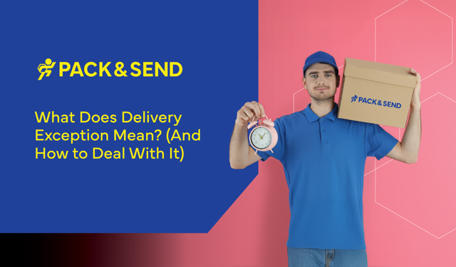 What Does Delivery Exception Mean? (And How to Deal With It)