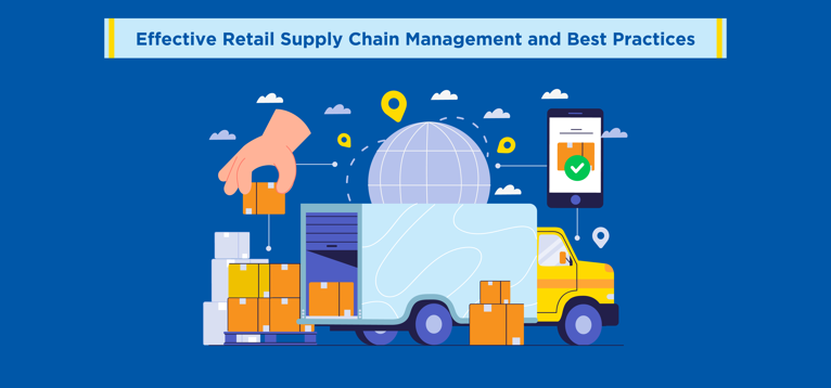 Effective Retail Supply Chain Management and Best Practices