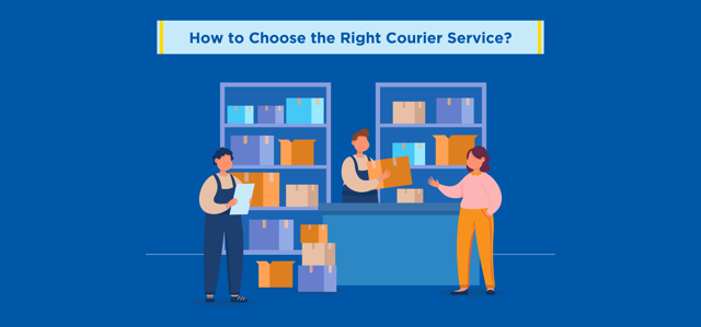 How to Choose the Right Courier Service?