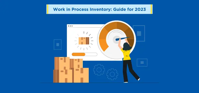 Work in Process Inventory: Guide for 2023