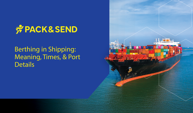 Berthing in Shipping: Meaning, Times, & Port Details