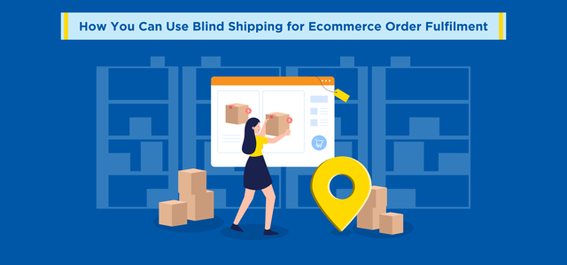 How You Can Use Blind Shipping for Ecommerce Order Fulfilment