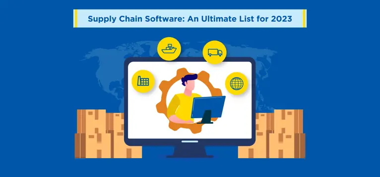 Supply Chain Software: An Ultimate List for 2023