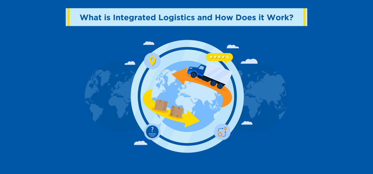 What is Integrated Logistics and How Does it Work?