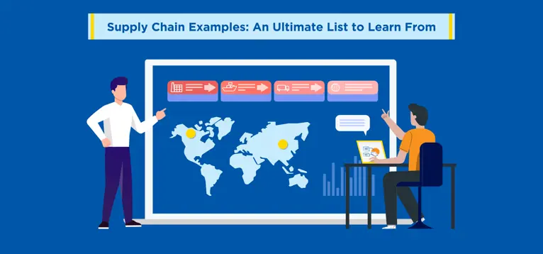 Supply Chain Examples: An Ultimate List to Learn From