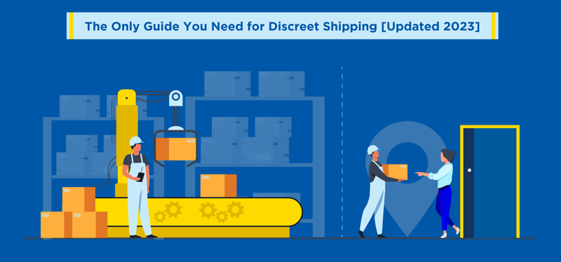The Only Guide You Need for Discreet Shipping [Updated 2023]