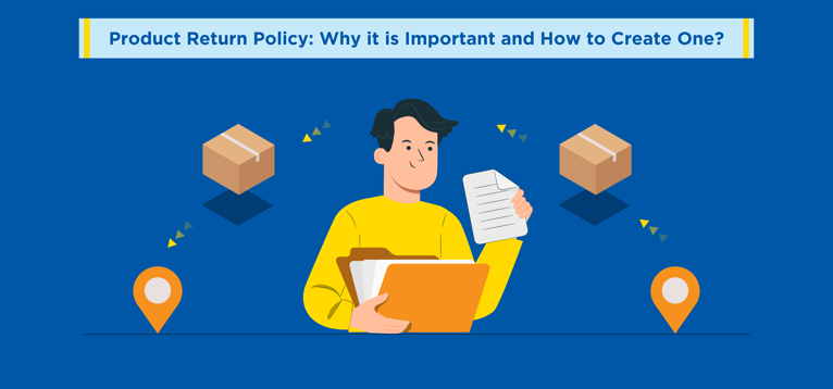 Product Return Policy: Why it is Important and How to Create One?