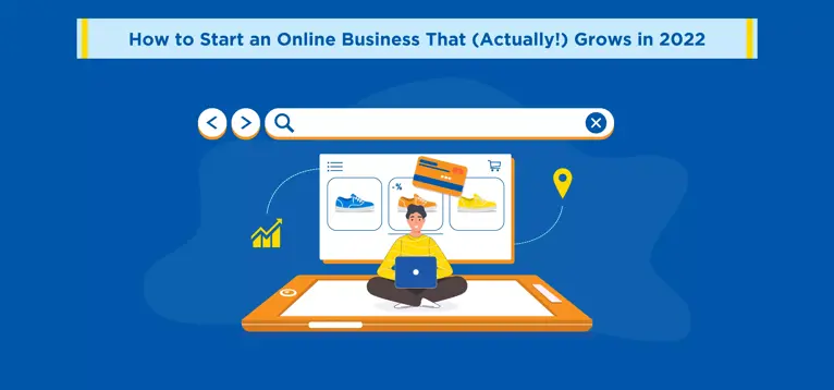 How to Start an Online Business That (Actually!) Grows