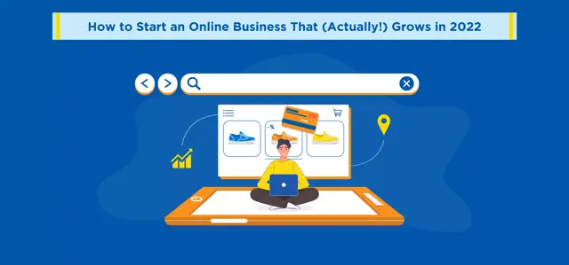 How to Start an Online Business That (Actually!) Grows