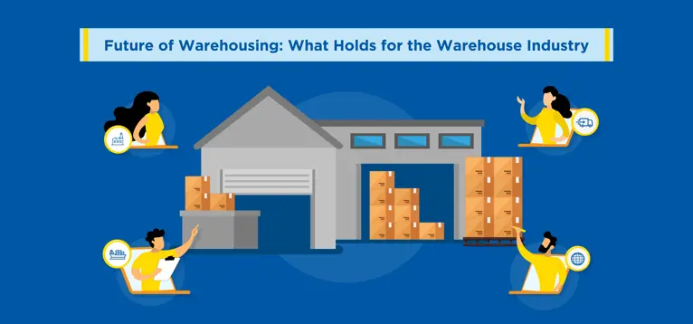 Future of Warehousing: What Holds for the Warehouse Industry
