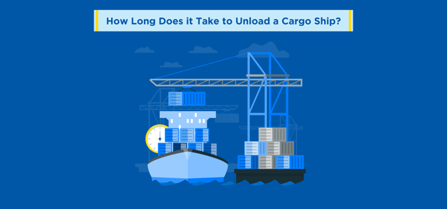 How Long Does it Take to Unload a Cargo Ship?