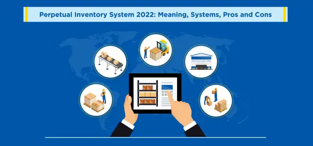 Perpetual Inventory System 2023: Meaning, Systems, Pros and Cons