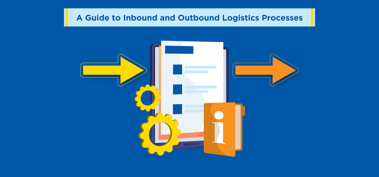 A Guide to Inbound and Outbound Logistics Processes