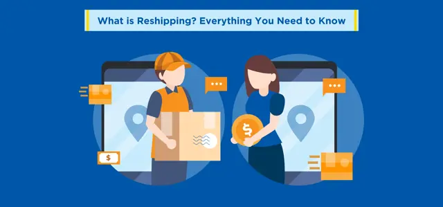 What is Reshipping? Everything You Need to Know
