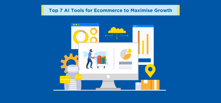 Top 7 AI Tools for Ecommerce to Maximise Growth
