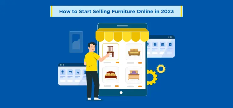 How to Start Selling Furniture Online in 2023